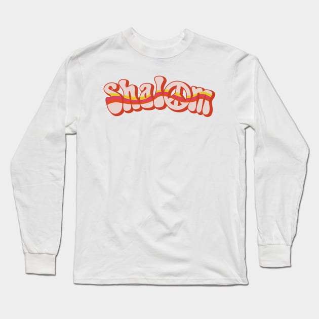 Shalom - Hebrew Word - Peace & Harmony, Jewish Gift For Men, Women & Kids Long Sleeve T-Shirt by Art Like Wow Designs